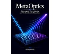 MetaOptics: Electromagnetic Theory, Scattering, and Wavefront Control in Metasurfaces