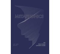 Metaphonics. The Field Works Listener's Guide