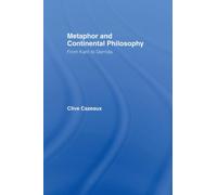 Metaphor and Continental Philosophy : From Kant to Derrida