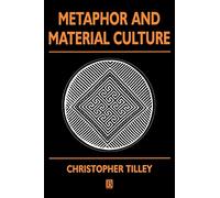 Metaphor and Material Culture (Social Archaeology)