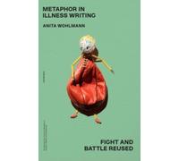 Metaphor in Illness Writing : Fight and Battle Reused