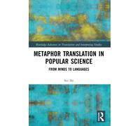 Metaphor Translation in Popular Science : From Minds to Languages