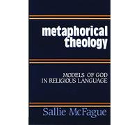 Metaphorical Theology: Models of God in Religious Language