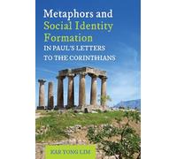 Metaphors and Social Identity Formation in Paul's Letters to the Corinthians