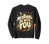 Metaphors Be With You Funny English Teacher Space Sweatshirt