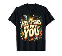 Metaphors Be with You Funny English Teacher Space T-Shirt