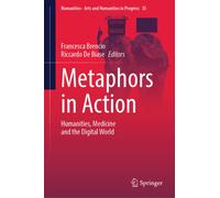 Metaphors in Action : Humanities, Medicine and the Digital World