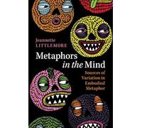 Metaphors in the Mind – Sources of Variation in Embodied Metaphor – Cambridge University Press