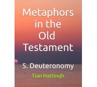 Metaphors in the Old Testament: 5. Deuteronomy