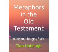 Metaphors in the Old Testament: 6. Joshua, Judges, Ruth