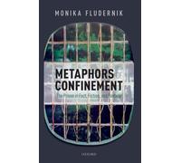 Metaphors of Confinement: The Prison in Fact, Fiction, and Fantasy (Law and Literature)