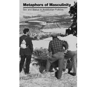 Metaphors of Masculinity: Sex and Status in Andalusian Folklore: 1 (Publications of the American Folklore Society)