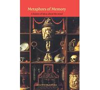 Metaphors of Memory: A History of Ideas about the Mind