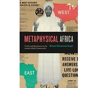Metaphysical Africa: Truth and Blackness in the Ansaru Allah Community: 4 (Africana Religions)