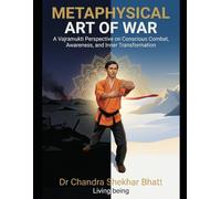 METAPHYSICAL ART OF WAR: A Vajramukti Perspective on Conscious Combat, Awareness, and Inner Transformation