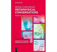 Metaphysical Conversations and Phenomenological Essays: 1 (Women Philosophers Heritage Collection, 1)