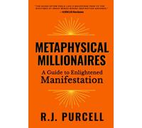 Metaphysical Millionaires: A Guide to Enlightened Manifestation