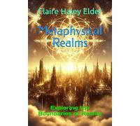 Metaphysical Realms: Exploring the Boundaries of Reality