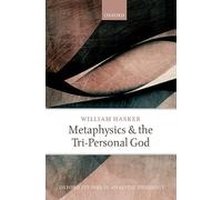 Metaphysics and the Tri-Personal God (Oxford Studies In Analytic Theology)