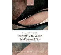 Metaphysics and the Tri-Personal God by William Hasker (Paperback, 2017)