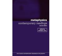 Metaphysics: Contemporary Readings: 2nd Edition (Routledge Contemporary Readings in Philosophy)