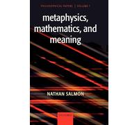 Metaphysics, Mathematics, and Meaning: Philosophical Papers, Volume I (Philosophical Papers, 1)