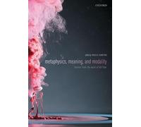 Metaphysics, Meaning, and Modality: Themes from Kit Fine