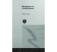 Metaphysics of Consciousness (Philosophical Issues in Science)