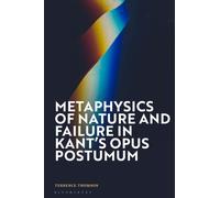Metaphysics of Nature and Failure in Kant's Opus postumum