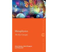 Metaphysics: The Key Concepts (Routledge Key Guides)