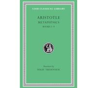 Metaphysics, Volume I: Books 1-9 (Loeb Classical Library)