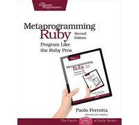 Metaprogramming Ruby 2 (Facets of Ruby)