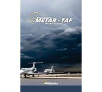 METAR TAF Weather Reports. Aviation weather. Pilot handbook: All about aviation weather reports