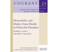 Metastability and Markov State Models in Molecular Dynamics: Modeling, Analysis, Algorithmic Approaches (Courant Lecture Notes)