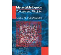 Metastable Liquids - Concepts and Principles: 1 (Physical Chemistry: Science and Engineering)