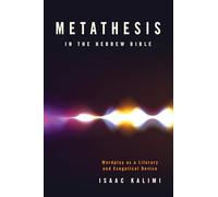 Metathesis in the Hebrew Bible: Wordplay as a Literary and Exegetical Device