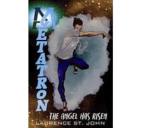 METATRON: The Angel Has Risen: 1 (Metatron Series)