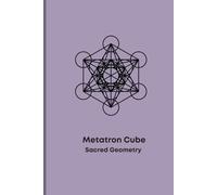 Metatron's Cube: Sacred Geometry Journal