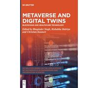 Metaverse and Digital Twins: Blockchain and Healthcare Technology (De Gruyter Series on the Applications of Mathematics in Engineering and Information Sciences)
