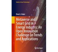 Metaverse and Smart Grid in Energy Industry: An Open Innovation Challenge on Trends and Applications (Studies in Smart Technologies)