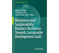 Metaverse and Sustainability: Business Resilience Towards Sustainable Development Goals (World Sustainability Series)