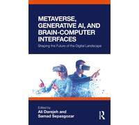 Metaverse, Generative AI, and Brain-Computer Interfaces : Shaping the Future of the Digital Landscape