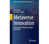 Metaverse Innovation: Technological, Financial, and Legal Perspectives (Applied Innovation and Technology Management)