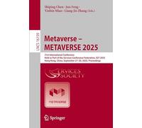 Metaverse - METAVERSE 2025: 21st International Conference, Held as Part of the Services Conference Federation, SCF 2025, Hong Kong, China, September ... (Lecture Notes in Computer Science, 16159)