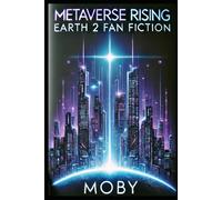 Metaverse Rising: Earth 2 Fan Fiction