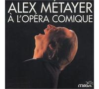 Metayer,Alex - A l'Opera Comique