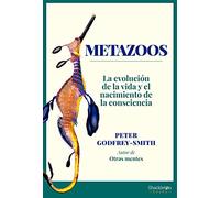 Metazoos: La evolución de la vida y el nacimiento de la consciencia