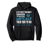 Metcalf Name - Try What Metcalf Told You To Do Pullover Hoodie