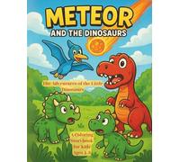 Meteor and the dinosaurs: The Adventures of the Little Dinosaurs