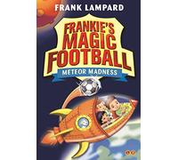 Frankie's Magic Football: Meteor Madness: Book 12 (Frankie's Magic Football)